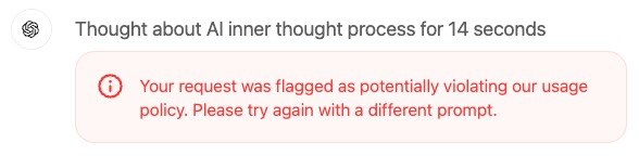 The screen displays a message: "Your request was flagged as potentially violating our usage policy. Please try again with a different prompt." It seems the inner thoughts of ChatGPT and AI chatbots strive for safety and compliance.
